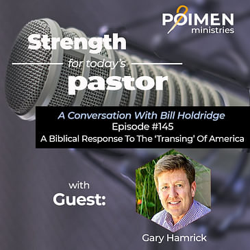 145- A Biblical Response to the ‘Transing’ of America- by Pastor Gary Hamrick