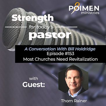 153- Most Churches Need Revitalization (with Thom Rainer)