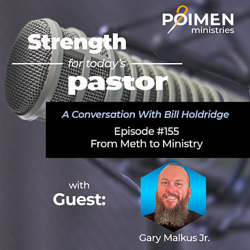 155- From Meth to Ministry (with Pastor Gary Malkus Jr.)