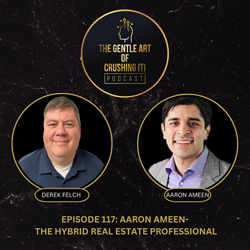 EP 117: Aaron Ameen: The Hybrid Real Estate Professional