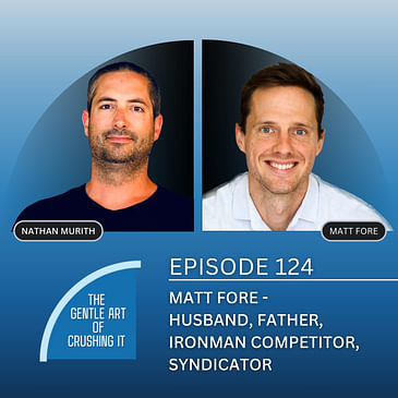 EP 124: Matt Fore - Husband, Father, Ironman Competitor, Syndicator