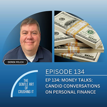 EP 134: Money Talks: Candid Conversations on Personal Finance