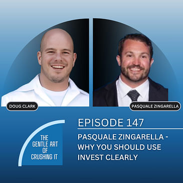 EP 147: Pasquale Zingarella - Why You Should Use Invest Clearly
