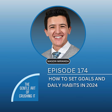 EP 174: How to Set Goals and Daily Habits in 2024
