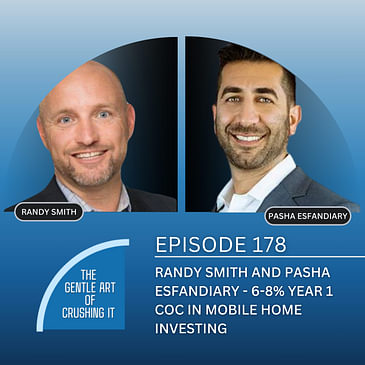EP 178: Randy Smith and Pasha Esfandiary - 6-8% Year 1 COC in Mobile Home Investing