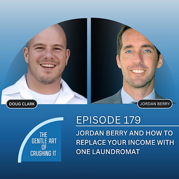 EP 179: Jordan Berry and how to replace your income with one Laundromat