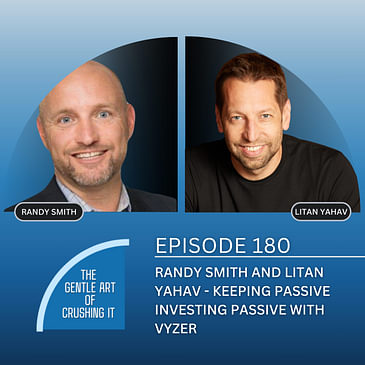 EP 180: Randy Smith and Litan Yahav - Keeping passive investing passive with Vyzer