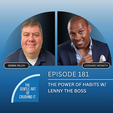 EP 181: The Power of Habits w/ Lenny The Boss