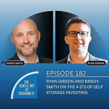 EP 182: Ryan Gibson and Randy Smith on The 4 D's of Self Storage Investing