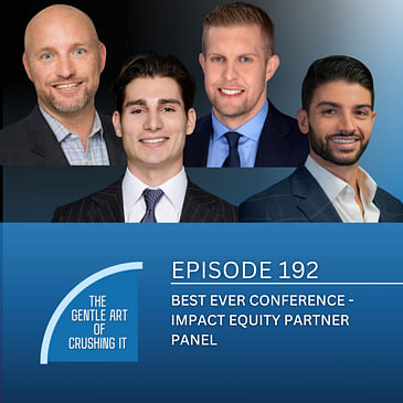 EP 192 : Best Ever Conference - Impact Equity Partner Panel