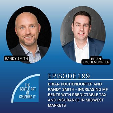EP 199: Brian Kochendorfer and Randy Smith - Increasing MF rents with predictable tax and insurance in Midwest Markets