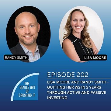 EP 202: Lisa Moore and Randy Smith - Quitting her W2 in 2 years through active and passive investing