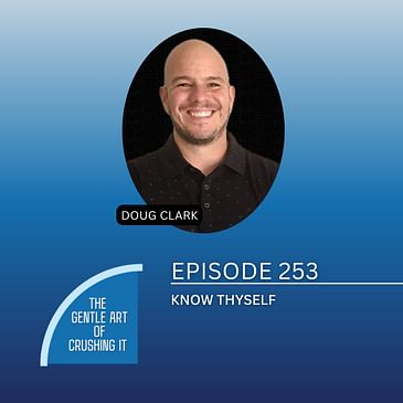 EP 253 Know Thyself