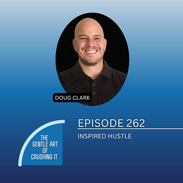 EP 262: Inspired Hustle