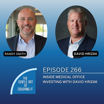 EP 266: Inside Medical Office Investing with David Hrizak