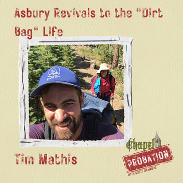 Chapel Probation s3- Tim Mathis- Asbury to "Dirt Bag" Living
