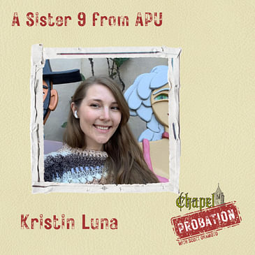 Chapel Probation s3- Kristin Luna- A Sister 9 from APU