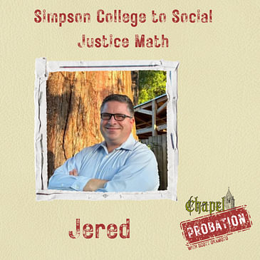 Chapel Probation s3- Jered- Simpson College to Social Justice Math