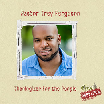 Chapel Probation s4- Pastor Trey Ferguson