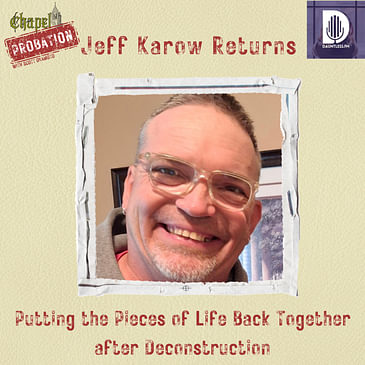 Chapel Probation s5- Jeff Karow Returns