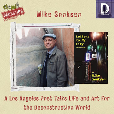 Chapel Probation s5- Mike Sonksen: LA Poet Shares Poetry and Creativity with the Deconstruction World