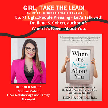 71. Let’s Talk People Pleasing with Dr. Ilene S. Cohen, author of When It’s Never About You.