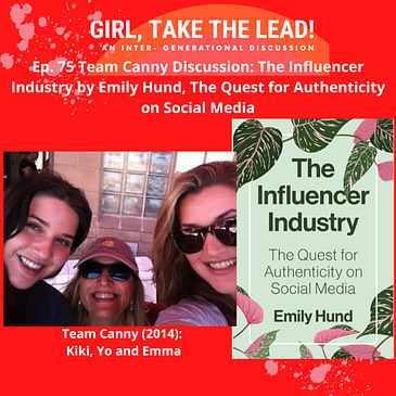 75. Team Canny Discussion: The Influencer Industry, The Quest for Authenticity on Social Media, by Emily Hund