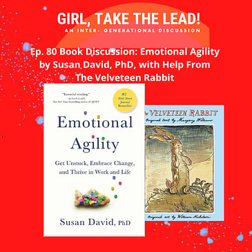 80. Book Discussion: Emotional Agility by Susan David, PhD, With Help From The Velveteen Rabbit