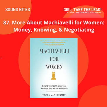 87. More About Machiavelli for Women: Money, Knowing & Negotiating