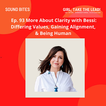 93. More About Clarity with Bessi: Differing Values, Gaining Alignment, & Being Human