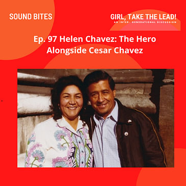 97. Helen Chavez: The Hero Alongside Cesar Chav﻿ez