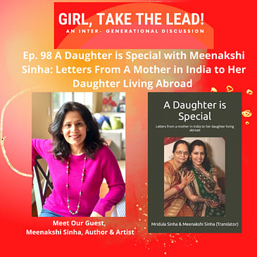 98. A Daughter is Special with Meenakshi Sinha: Letters From A Mother in India to Her Daughter Living Abroad