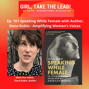 101. Speaking While Female with Author, Dana Rubin - Amplifying Women's Voices!