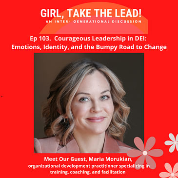 103. Courageous Leadership in DEI: Emotions, Identity, and the Bumpy Road to Change