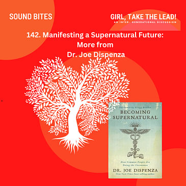 142. Manifesting a Supernatural Future: More from Dr. Joe Dispenza