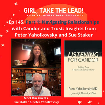 145. Part 1: Navigating Relationships with Candor and Trust - Insights from Peter Yaholkovsky and Sue Staker