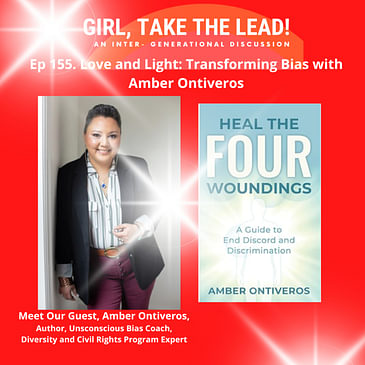 155. Love and Light: Transforming Bias with Amber Ontiveros