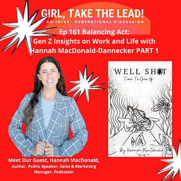 161. PART 1 - Balancing Act: Gen Z Insights on Work and Life with Hannah MacDonald-Dannecker