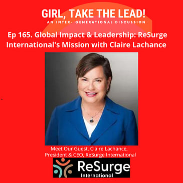 165. Global Impact & Leadership: ReSurge International's Mission with Claire Lachance