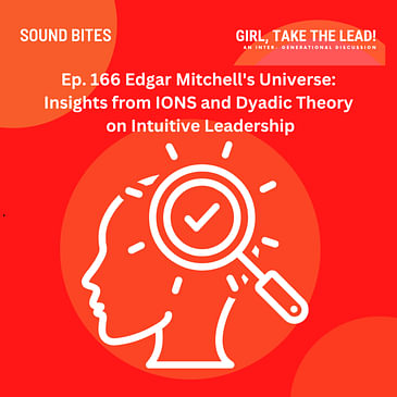 166. Edgar Mitchell's Universe: Insights from IONS and Dyadic Theory on Intuitive Leadership