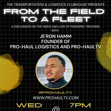 From the NFL Field to a Trucking Fleet - The Highs and Lows of Pandemic Trucking with Je'Ron Hamm of ProHaulTV