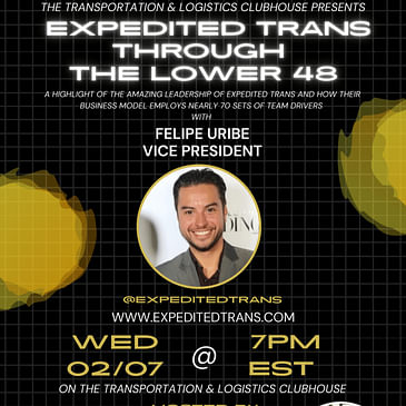 Episode #135 Expedited Trans Through The Lower 48 with Vice President Felipe Uribe