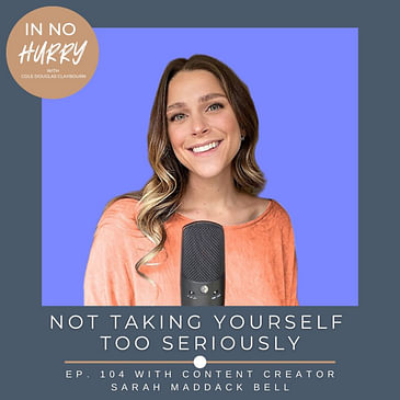 Episode 104: Sarah Maddack Bell on Not Taking Yourself Too Seriously