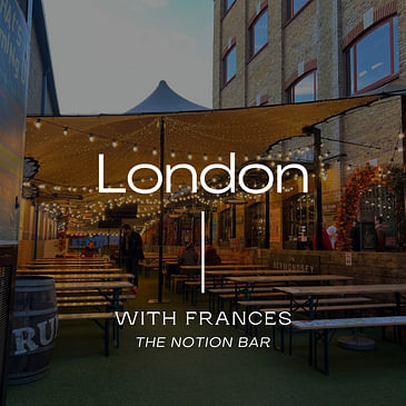 #13: In London, Frances shares how she builds Notion templates for influencers and other insightful advices on consulting