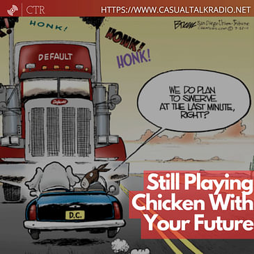 Still Playing Chicken With Your Future