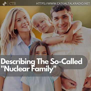 Describing The So-Called "Nuclear Family"