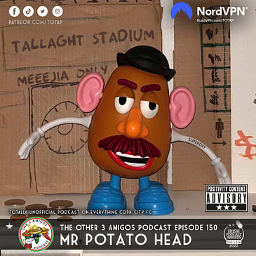 Episode 150 - Mr Potato Head