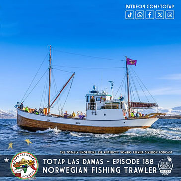 Episode 188 - Las Damas - Norwegian Fishing Trawler
