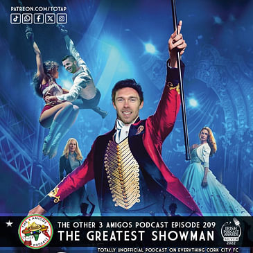 Episode 209 - George O'Callaghan - The Greatest Showman