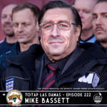 Episode 222 - Las Damas - Mike Bassett